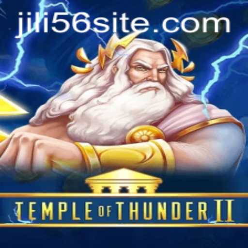Explore the Mystical World of 'Temple of Thunder II' Featuring JiLi56